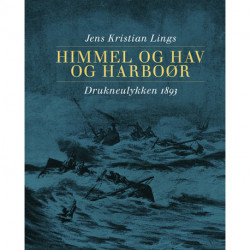 Himmel og hav og Harboør: Drukneulykken 1893