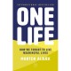 One Life: How We Forgot to Live Meaningful Lives