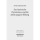 Das lateinische Christentum und die antike pagane Bildung