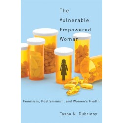 The Vulnerable Empowered Woman: Feminism, Postfeminism, and Women's Health
