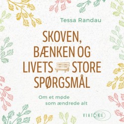 Skoven, bænken og livets store spørgsmål: – Om et møde som ændrede alt