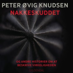 Nakkeskuddet: og andre historier om at beskrive virkeligheden