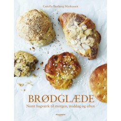 Brødglæde: Nemt bagværk til morgen, middag og aften