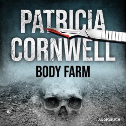 Body Farm (Ein Fall für Kay Scarpetta 5)