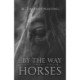 ...By the Way They Treat Their Horses