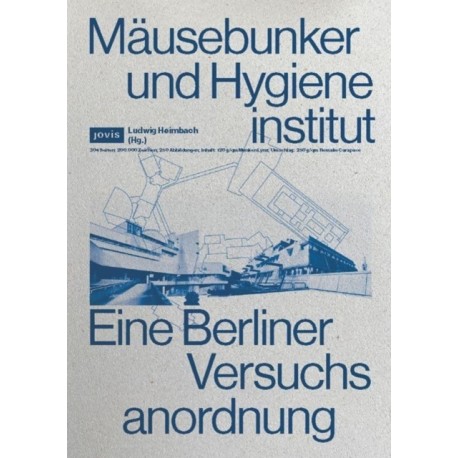 Mausebunker und Hygieneinstitut: Eine Berliner Versuchsanordnung