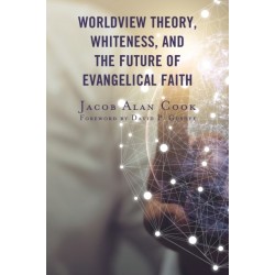 Worldview Theory, Whiteness, and the Future of Evangelical Faith