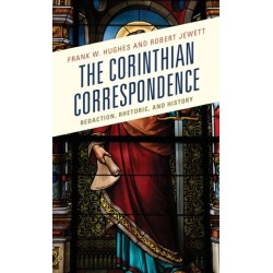 The Corinthian Correspondence: Redaction, Rhetoric, and History
