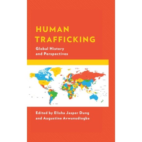 Human Trafficking: Global History and Perspectives