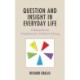 Question and Insight in Everyday Life: A Blueprint for Transformative Problem Solving
