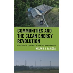 Communities and the Clean Energy Revolution: Public Health, Economics, Design, and Transformation
