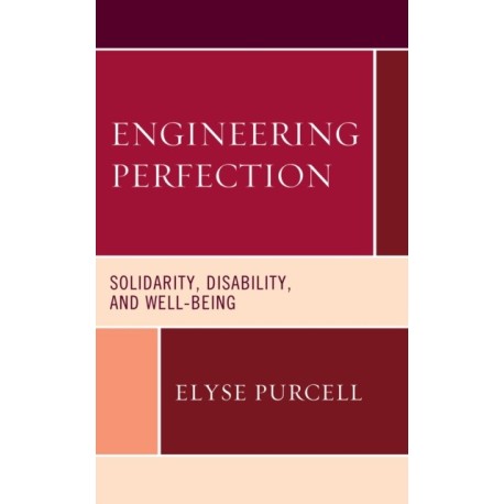 Engineering Perfection: Solidarity, Disability, and Well-being