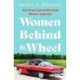 Women Behind the Wheel: An Unexpected and Personal History of the Car