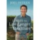 15 Ways to Live Longer and Healthier: Life-Changing Strategies for Greater Energy, a More Focused Mind, and a Calmer Soul