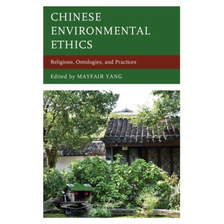 Chinese Environmental Ethics: Religions, Ontologies, and Practices