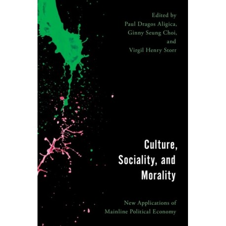 Culture, Sociality, and Morality: New Applications of Mainline Political Economy