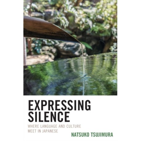 Expressing Silence: Where Language and Culture Meet in Japanese