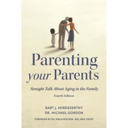 Parenting Your Parents: Straight Talk About Aging in the Family