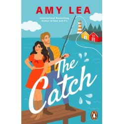 The Catch: The next grumpy sunshine, enemies-to-lovers rom com from romance sensation Amy Lea