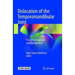 Dislocation of the Temporomandibular Joint: A Guide to Diagnosis and Management