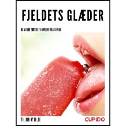 Fjeldets glæder - og andre erotiske noveller fra Cupido