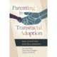 Parenting in Transracial Adoption: Real Questions and Real Answers