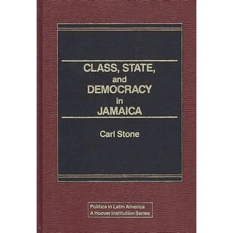 Class, State, and Democracy in Jamaica