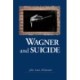 Wagner and Suicide