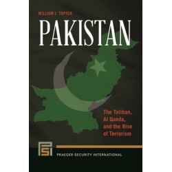 Pakistan: The Taliban, Al Qaeda, and the Rise of Terrorism