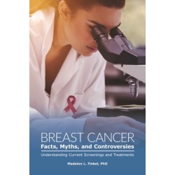 Breast Cancer Facts, Myths, and Controversies: Understanding Current Screenings and Treatments