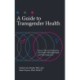 A Guide to Transgender Health: State-of-the-Art Information for Gender-Affirming People and Their Supporters