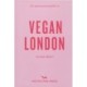 An Opinionated Guide to Vegan London