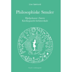 Philosophiske smuler: Hjælpekunst i Søren Kierkegaards forfatterskab
