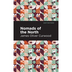 Nomads of the North: A Story of Romance and Adventure Under the Open Stars