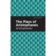 The Plays of Aristophanes
