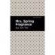 Mrs. Spring Fragrance