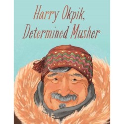 Harry Okpik, Determined Musher: English Edition