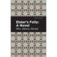 Elster's Folly: A Novel