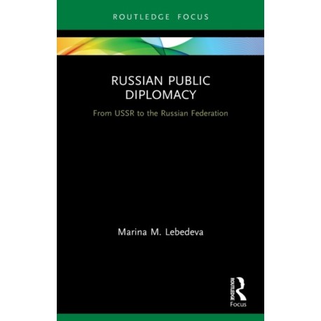 Russian Public Diplomacy: From USSR to the Russian Federation