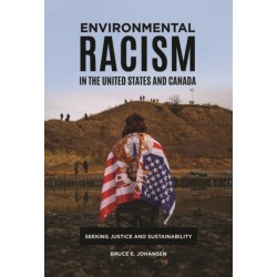 Environmental Racism in the United States and Canada: Seeking Justice and Sustainability
