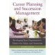 Career Planning and Succession Management: Developing Your Organization's Talent—for Today and Tomorrow