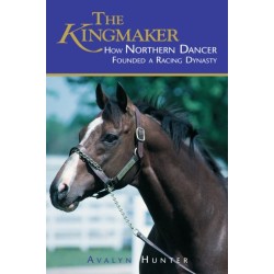 The Kingmaker: How Northern Dancer Founded a Racing Dynasty