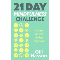 21 Day Mindfulness Challenge: Learn to live in the moment