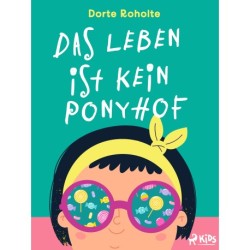 Das Leben ist kein Ponyhof