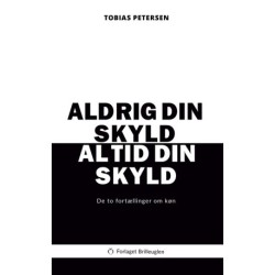 Aldrig din skyld, altid din skyld: De to fortællinger om køn
