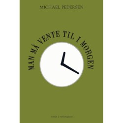 Man må vente til i morgen