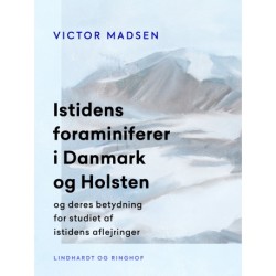 Istidens foraminiferer i Danmark og Holsten og deres betydning for studiet af istidens aflejringer