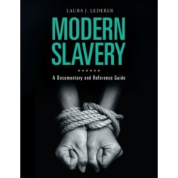 Modern Slavery: A Documentary and Reference Guide