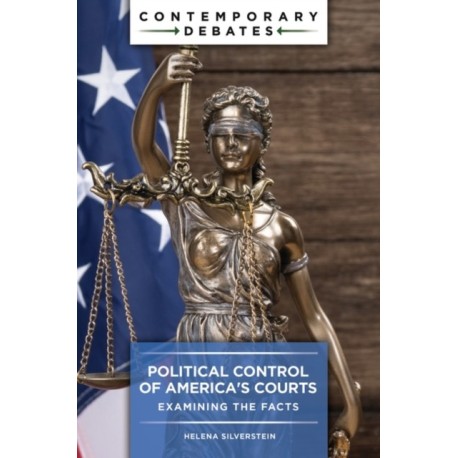 Political Control of America's Courts: Examining the Facts