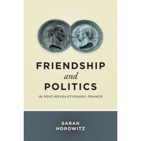 Friendship and Politics in Post-Revolutionary France
